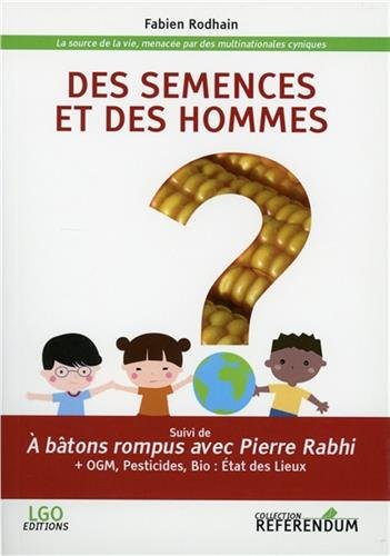 des semences et des hommes : a batons rompus avec pierre rabhi