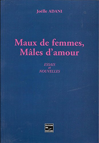 Maux de Femmes, Males d'Amour