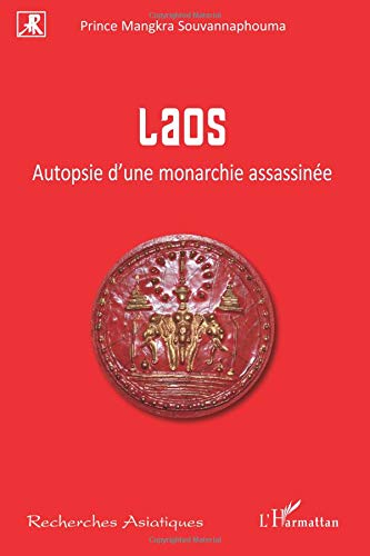 Laos : autopsie d'une monarchie assassinée