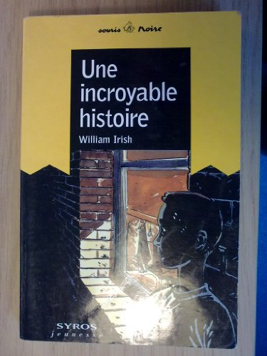 Une incroyable histoire