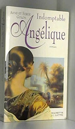 Angélique. Vol. 4. Indomptable Angélique