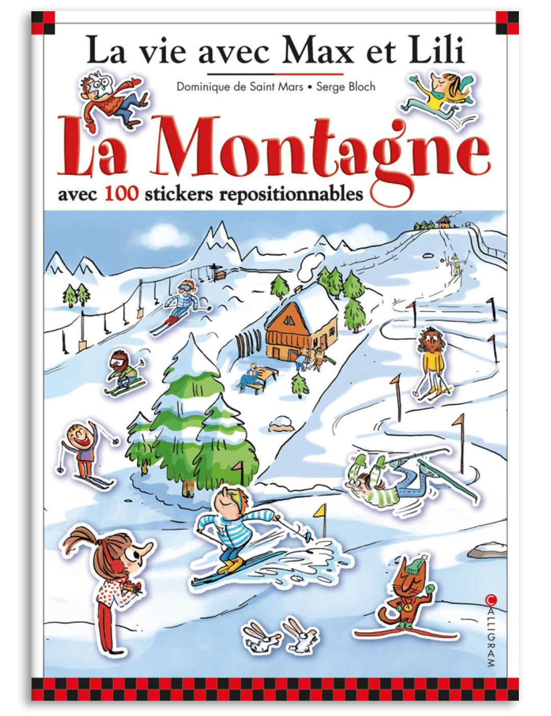 La vie avec Max et Lili. Vol. 10. La montagne : avec 100 stickers repositionnables