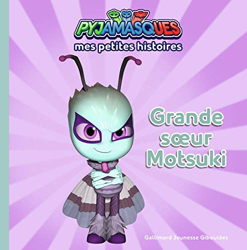 Pyjamasques. Vol. 8. Grande soeur Motsuki