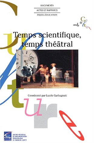 Temps scientifique, temps théâtral
