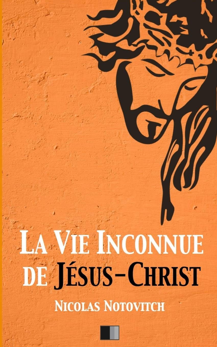 La vie inconnue de Jésus-Christ
