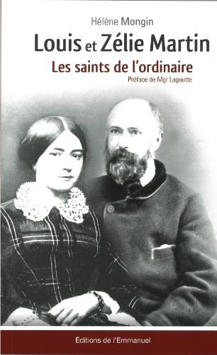 Louis et Zélie Martin : les saints de l'ordinaire