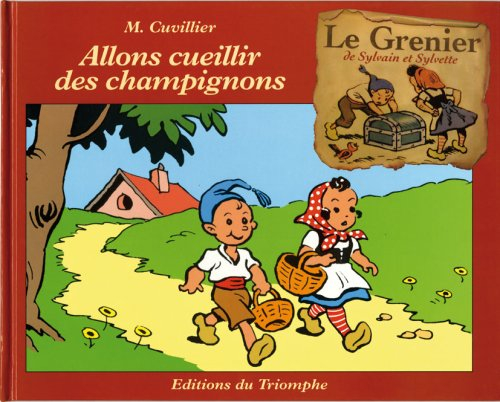 Le grenier de Sylvain et Sylvette. Vol. 1. Allons cueillir des champignons