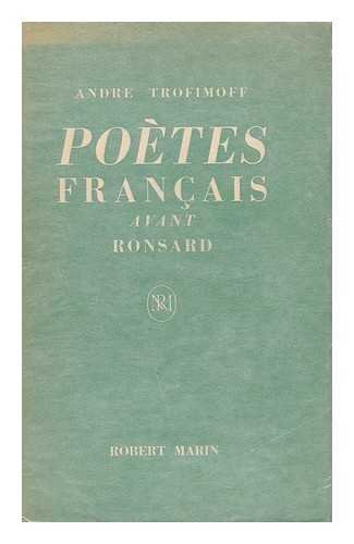 poètes français avant ronsard (au jardin des muses françaises).