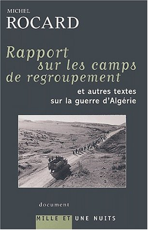 Rapport sur les camps de regroupement : et autres textes sur la guerre d'Algérie