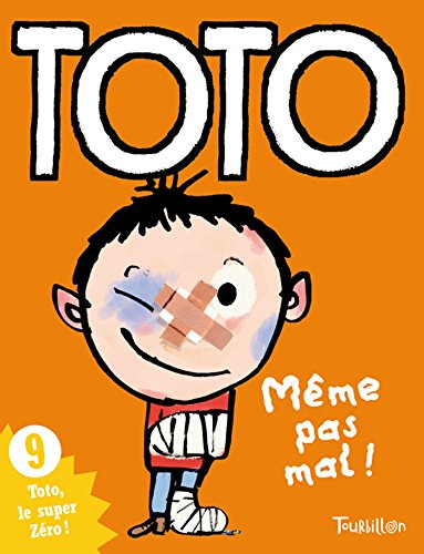 Toto, le super zéro. Vol. 9. Toto, même pas mal !