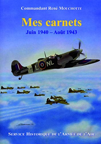 Mes carnets: Juin 1940 - Août 1943