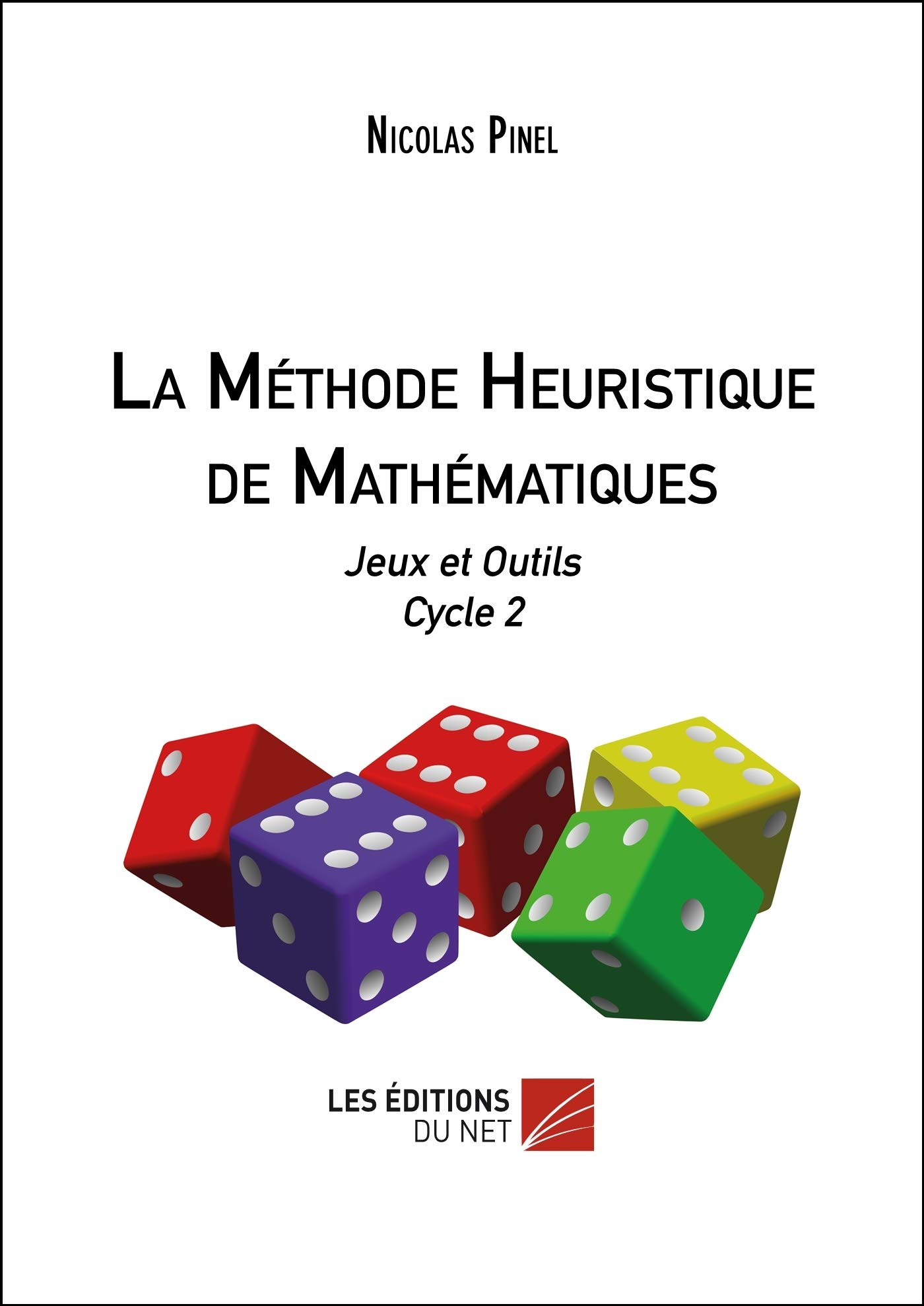 La méthode heuristique de mathématiques : jeux et outils, cycle 2