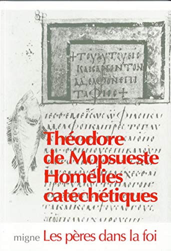 Théodore de Mopsueste : les homélies catéchétiques