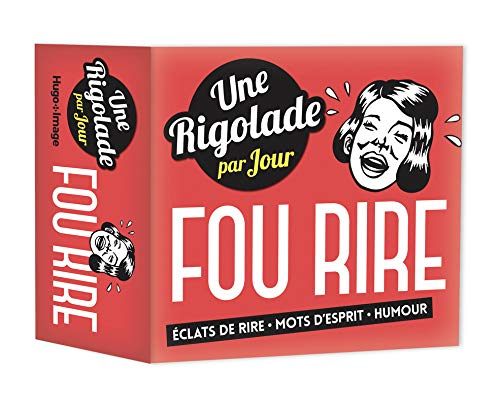 Fou rire : une rigolade par jour : éclats de rire, mots d'esprit, humour