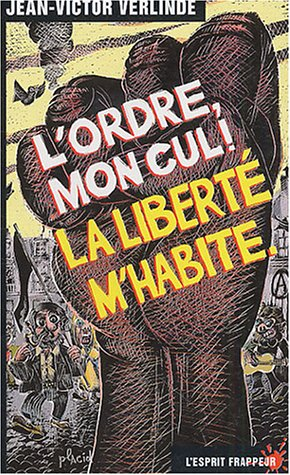 L'ordre mon cul, la liberté m'habite