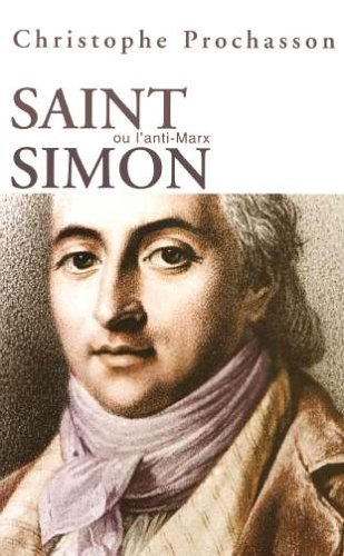 Saint-Simon ou L'anti-Marx : figures du saint-simonisme français : XIXe-XXe siècles