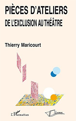 Pièces d'ateliers de l'exclusion au théâtre