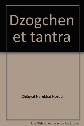 dzogchen et tantra : la voie de la lumière du bouddhisme tibétain