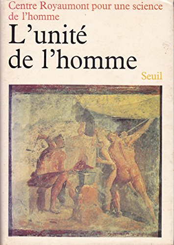 l'unité de l'homme - invariants biologiques et universaux culturels