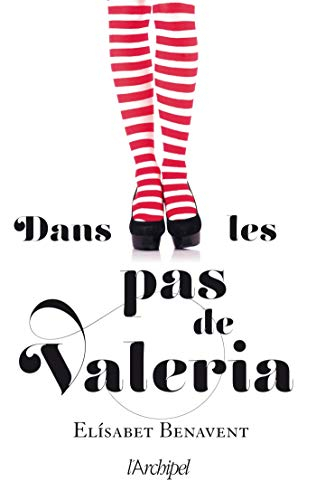 La saga Valeria. Vol. 1. Dans les pas de Valeria