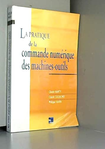 La Pratique de la commande numérique des machines-outils : programmation, domaines d'application, gé