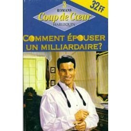 comment épouser un milliardaire ? : 3 romans (coup de coeur)