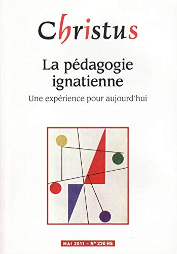 Christus, hors série, n° 230. La pédagogie ignatienne : une expérience pour aujourd'hui