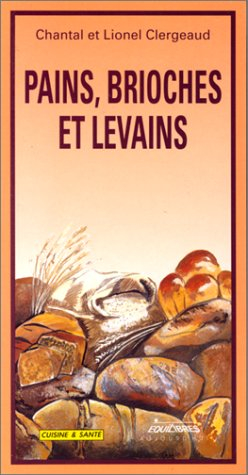 Pains, brioches et levains