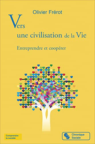 Vers une civilisation de la vie : entreprendre et coopérer