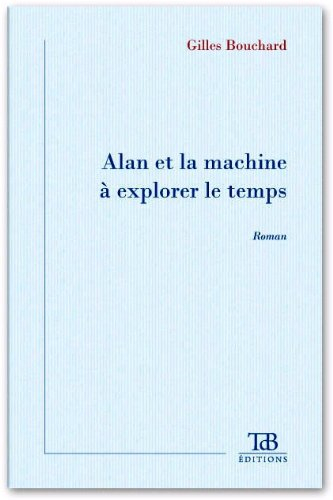Alan et la Machine a Explorer le Temps