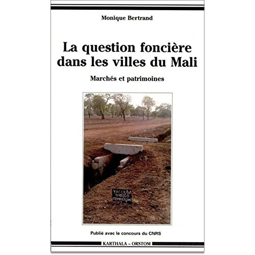 La question foncière dans les villes du Mali : marchés et patrimoines