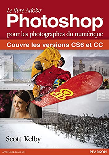 Le livre Adobe Photoshop pour les photographes du numérique : couvre les versions CS6 et CC