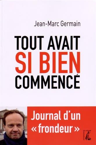 Tout avait si bien commencé : journal d'un frondeur