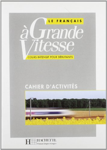 Le Français à grande vitesse (cahier d'exercices)