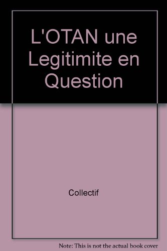 l'otan une legitimite en question