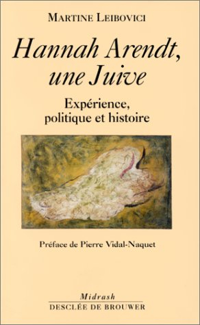 Hannah Arendt, une juive : expérience politique et histoire