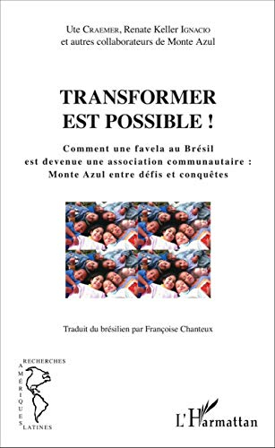 Transformer est possible ! : comment une favela au Brésil est devenue une association communautaire 