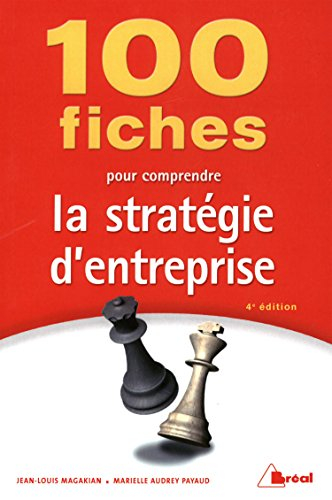 100 fiches pour comprendre la stratégie d'entreprise