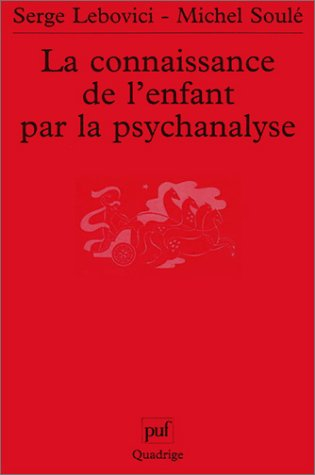 La Connaissance de l'enfant par la psychanalyse