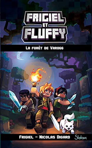 Frigiel et Fluffy. Vol. 3. La forêt de Varogg
