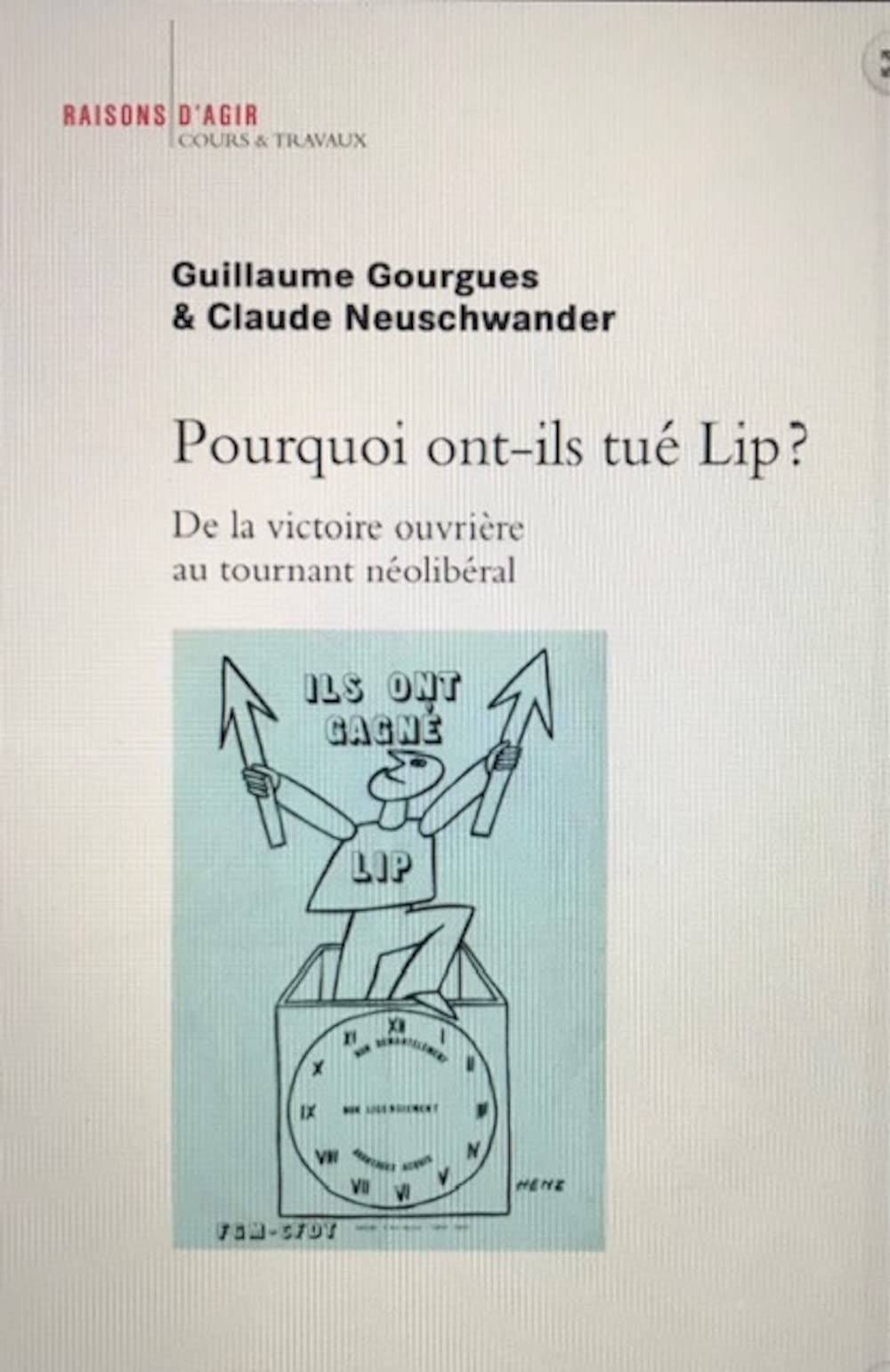 Pourquoi ont-ils tué Lip ? : de la victoire ouvrière au tournant néolibéral
