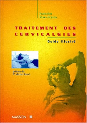 Traitement des cervicalgies : guide illustré, application de l'enseignement du Dr Feldenkrais