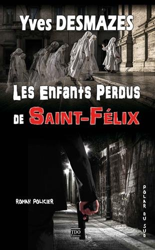 Les enfants perdus de Saint-Félix : roman policier