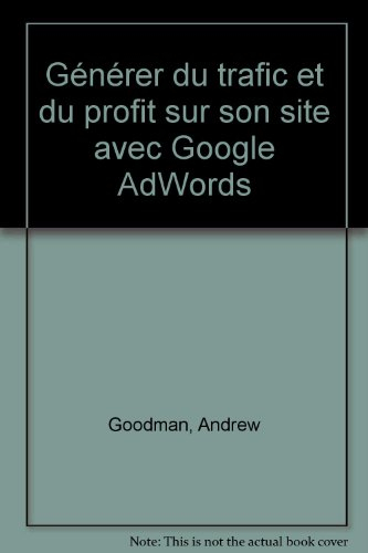 Générer du trafic et du profit sur son site avec Google AdWords