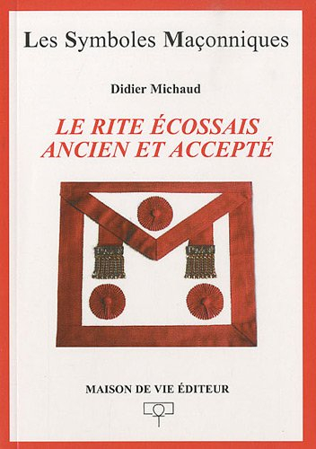 Le rite écossais ancien (et) accepté