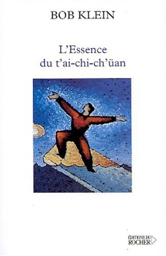 L'essence du taï chi chuan : une introduction au taï chi