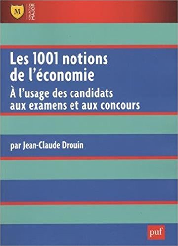 Les 1.001 notions de l'économie : à l'usage des candidats aux examens et aux concours