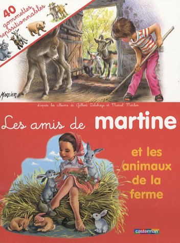 Les amis de Martine et les animaux de la ferme : 40 gommettes repositionnables