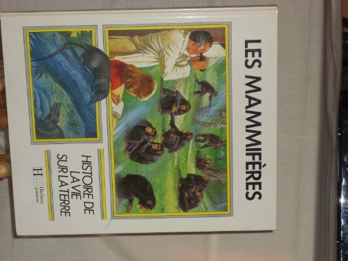 les mammifères : des reptiles mammaliens à l'homo sapiens (histoire de la vie sur la terre)