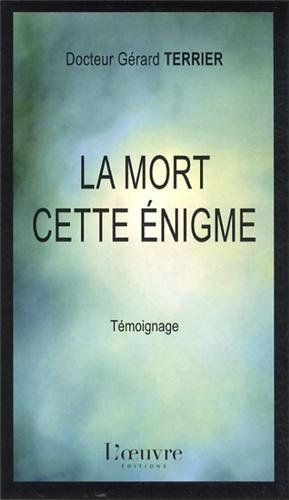 La mort cette énigme : témoignage